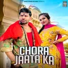 About Chora Jaata Ka (feat. Meeta Baroda,Rajni Chouhan,B Paras) Song