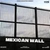 About Mexican Wall Song