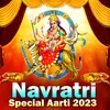 Navratri Special Aarti 2023