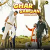 About Ghar Samsan (Kasam Maa Ki) Song