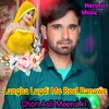 About Langha Lugdi Me Reel Banawe Chori Asli Meena Ki Song