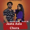 About Jaata Aala Chora Song