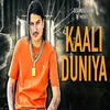 About Kaali Duniya Song