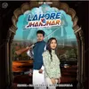 About Lahore Vs jhanjhar Song
