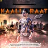 About Kaali Raat Song