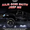 About Aaja Gori Baith Jeep Me Song