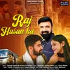 About Raj Husan Ka Song