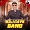 About Vaj Gaya Bnd Song