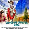 About Chhod De Dupatta Mera Song