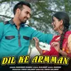 About Dil Ke Armman Song