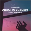 Chudi Jo Khankee - Bole Jo Koyal