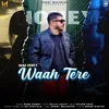 About Waah Tere Song