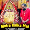 About Maire Kalka Mai Song