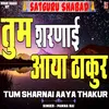 About Tum Sharnai Aaya Thakur Song