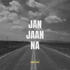 About Jan Jaan Na Song