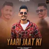 About Yaari Jaat Ki Song