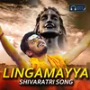 About Lingamayya Shivaratri Song