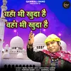 About Yahan Bhi Khuda Hai Waha Bhi Khuda Hai Song
