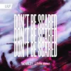 About Don't Be Scared Song