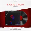 About Katil Chori Song