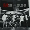 About M16 x 5-56 Song