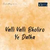 About Valli Valli Bholiro Ye Datha Song