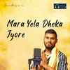 About Mara Yela Dheka Jyore Song