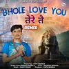 About Bhole Love You Rmix Song
