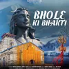 About Bhole Ki Bhakti Song