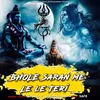 Bhole Saran Me Le Le Teri