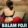 About Balam Foji Song