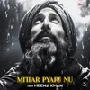 About Mittar Pyare Nu Song