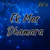 Ek Mar Dhamara