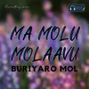 About Maa Molu Molav Buriyaro Mol Song