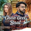 About Chaa Geel Baat Song