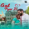 About Gal Pyar Di Song