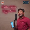 About Gallu Gallu Gajje Katti Song