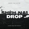 About Sheh-Nai Drop Song