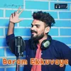 About Baram Ekkuvaye Song