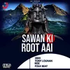 Sawan Ki Root Aai