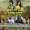 About Jhottya barge Chore Song