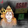 About Asar Bhang Ka Song