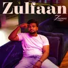 About Zulfaan Song