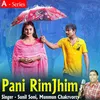 About Pani Rimjhim Song