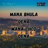 About Mana Bhula Dena Mana Chod Dena Song