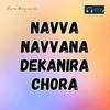 About Navva Navvana Dekanira Chora Song