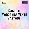 Ramulo Vaddanna Vente Vastade Dj