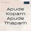 About Apude Kopam Apude Thapam Song