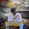 About Khatik Sher Hai Hum Song