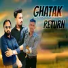 About Ghatak Returns Song